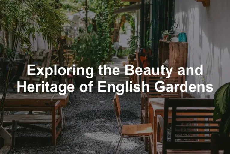Featured image for Exploring the Beauty and Heritage of English Gardens