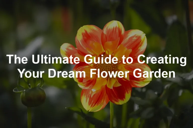 Featured image for The Ultimate Guide to Creating Your Dream Flower Garden