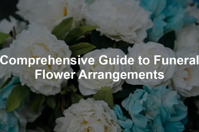 Featured image for Comprehensive Guide to Funeral Flower Arrangements
