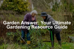 Featured image for Garden Answer: Your Ultimate Gardening Resource Guide