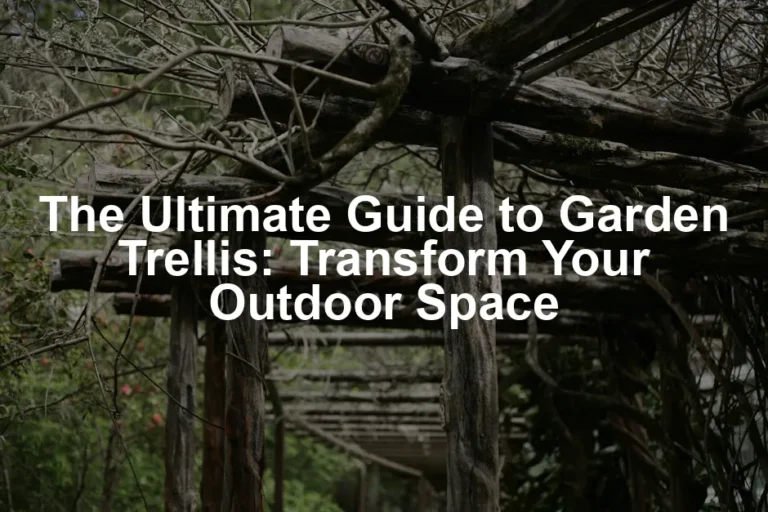 Featured image for The Ultimate Guide to Garden Trellis: Transform Your Outdoor Space
