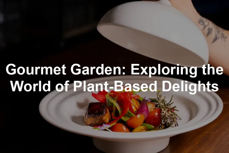 Featured image for Gourmet Garden: Exploring the World of Plant-Based Delights