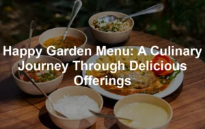 Featured image for Happy Garden Menu: A Culinary Journey Through Delicious Offerings