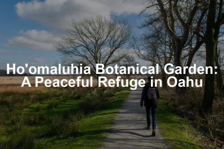 Featured image for Ho'omaluhia Botanical Garden: A Peaceful Refuge in Oahu