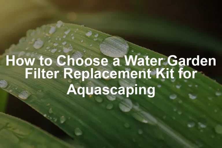 Featured image for How to Choose a Water Garden Filter Replacement Kit for Aquascaping