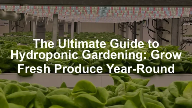 Featured image for The Ultimate Guide to Hydroponic Gardening: Grow Fresh Produce Year-Round