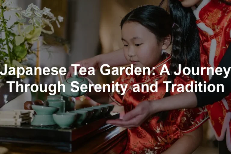 Featured image for Japanese Tea Garden: A Journey Through Serenity and Tradition