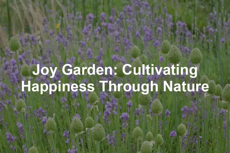 Featured image for Joy Garden: Cultivating Happiness Through Nature