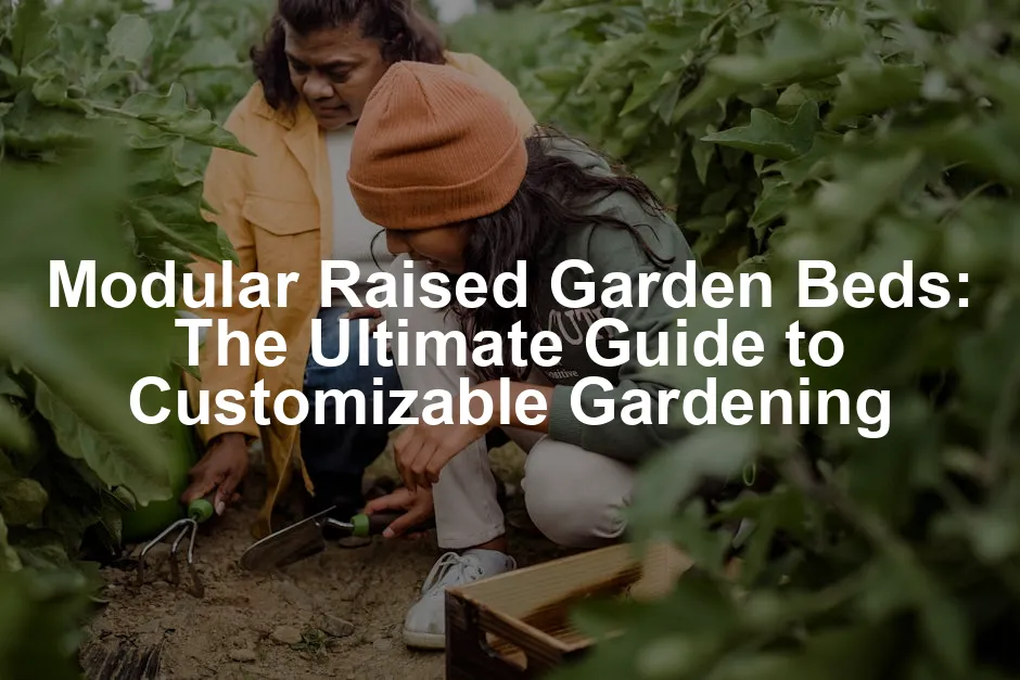 Featured image for Modular Raised Garden Beds: The Ultimate Guide to Customizable Gardening