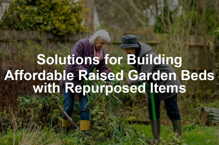 Featured image for Solutions for Building Affordable Raised Garden Beds with Repurposed Items