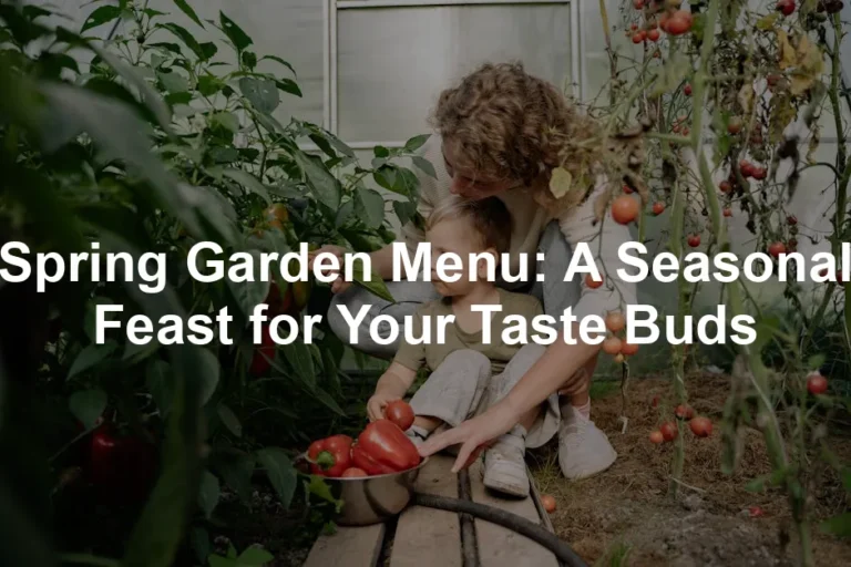 Featured image for Spring Garden Menu: A Seasonal Feast for Your Taste Buds