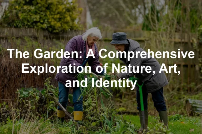 Featured image for The Garden: A Comprehensive Exploration of Nature, Art, and Identity