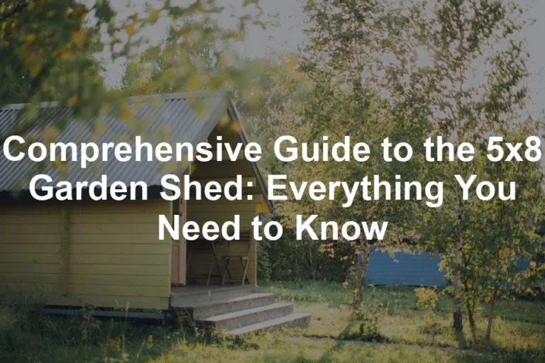Featured image for Comprehensive Guide to the 5x8 Garden Shed: Everything You Need to Know