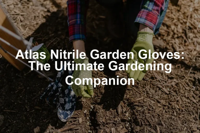 Featured image for Atlas Nitrile Garden Gloves: The Ultimate Gardening Companion