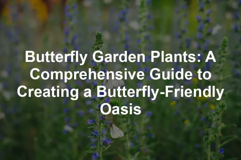 Featured image for Butterfly Garden Plants: A Comprehensive Guide to Creating a Butterfly-Friendly Oasis