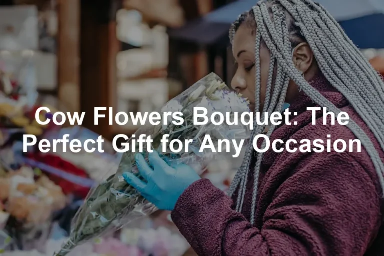 Featured image for Cow Flowers Bouquet: The Perfect Gift for Any Occasion