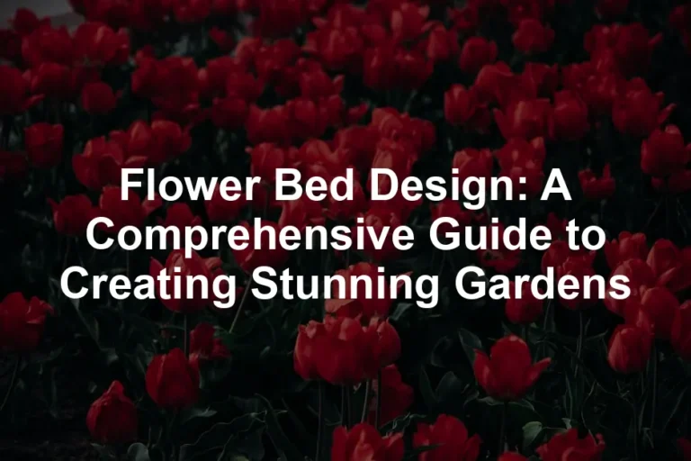 Featured image for Flower Bed Design: A Comprehensive Guide to Creating Stunning Gardens