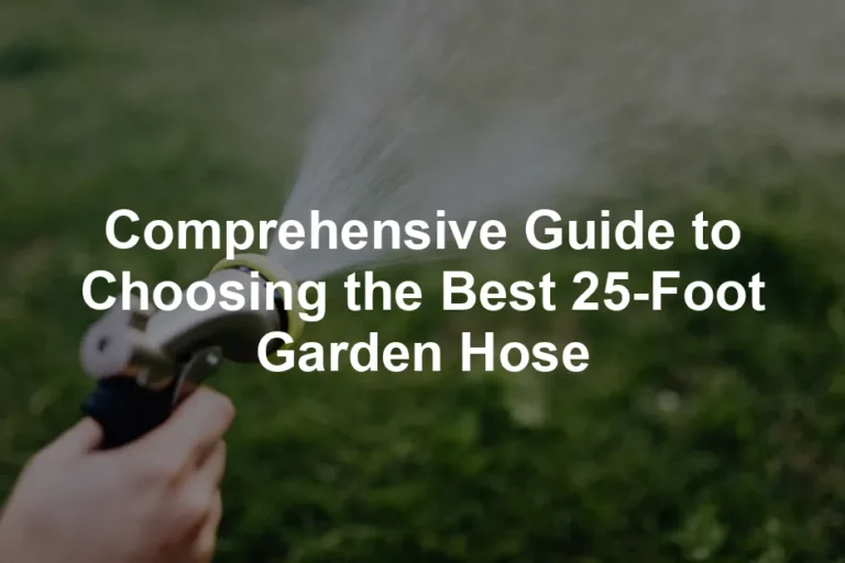 Featured image for Comprehensive Guide to Choosing the Best 25-Foot Garden Hose