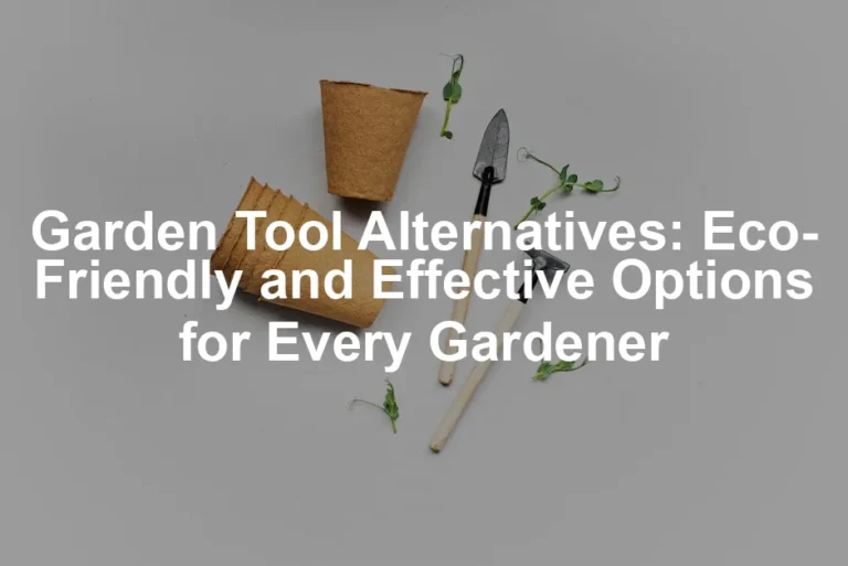 Featured image for Garden Tool Alternatives: Eco-Friendly and Effective Options for Every Gardener