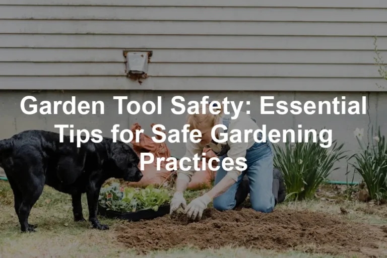 Featured image for Garden Tool Safety: Essential Tips for Safe Gardening Practices