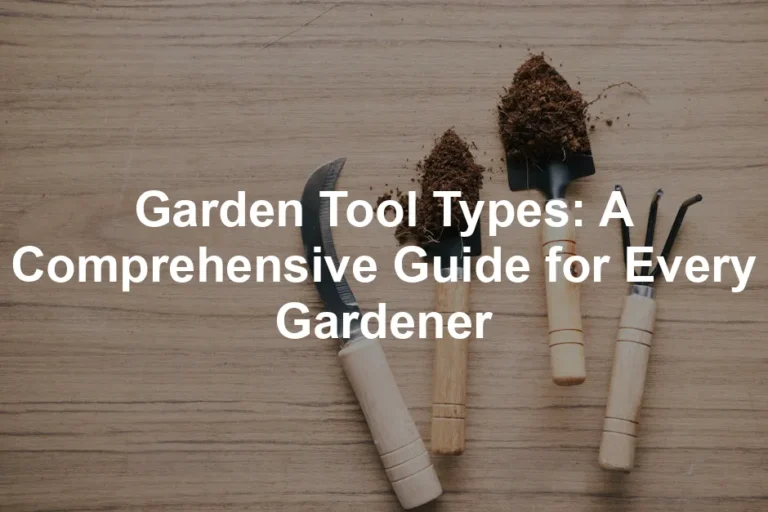 Featured image for Garden Tool Types: A Comprehensive Guide for Every Gardener