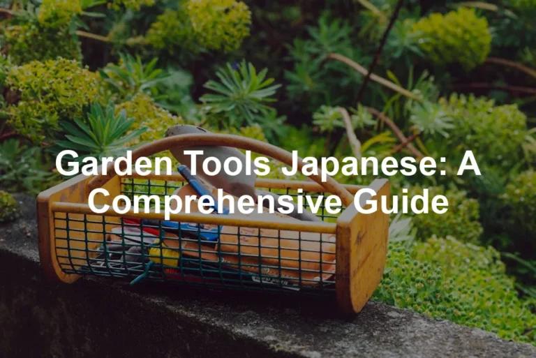 Featured image for Garden Tools Japanese: A Comprehensive Guide