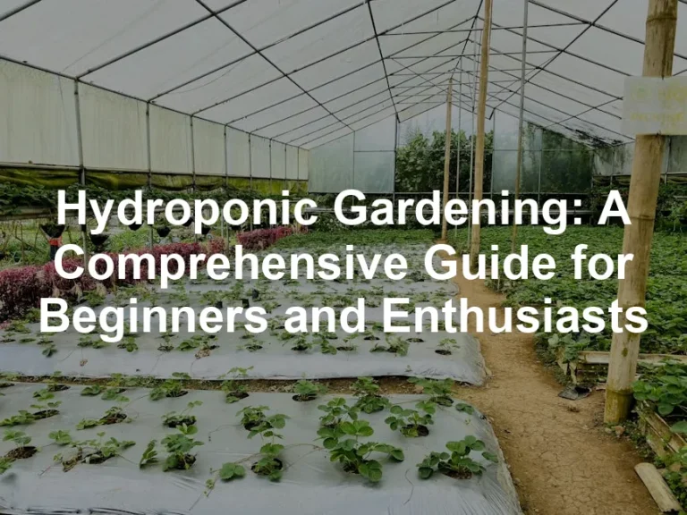 Featured image for Hydroponic Gardening: A Comprehensive Guide for Beginners and Enthusiasts