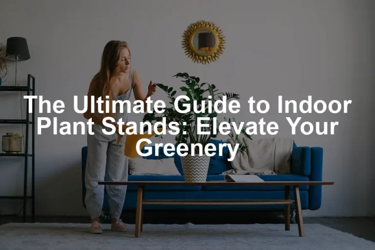 Featured image for The Ultimate Guide to Indoor Plant Stands: Elevate Your Greenery