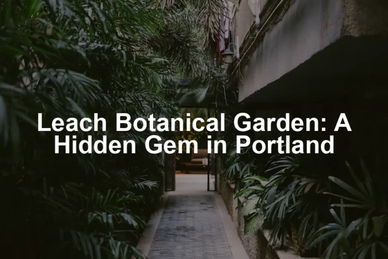 Featured image for Leach Botanical Garden: A Hidden Gem in Portland