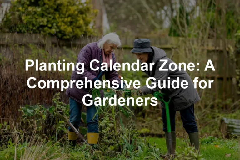 Featured image for Planting Calendar Zone: A Comprehensive Guide for Gardeners