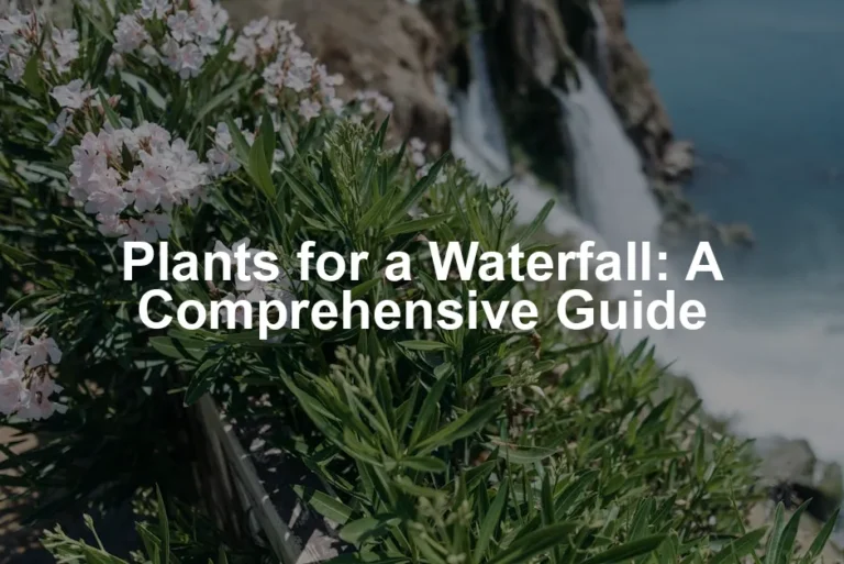Featured image for Plants for a Waterfall: A Comprehensive Guide