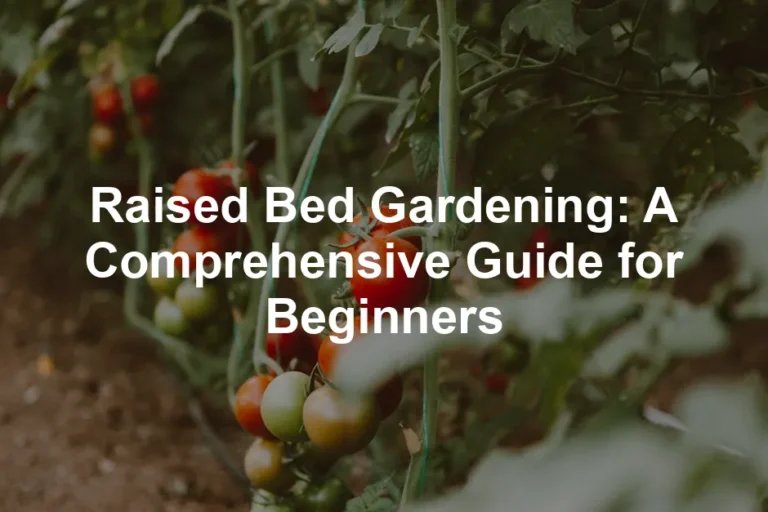 Featured image for Raised Bed Gardening: A Comprehensive Guide for Beginners