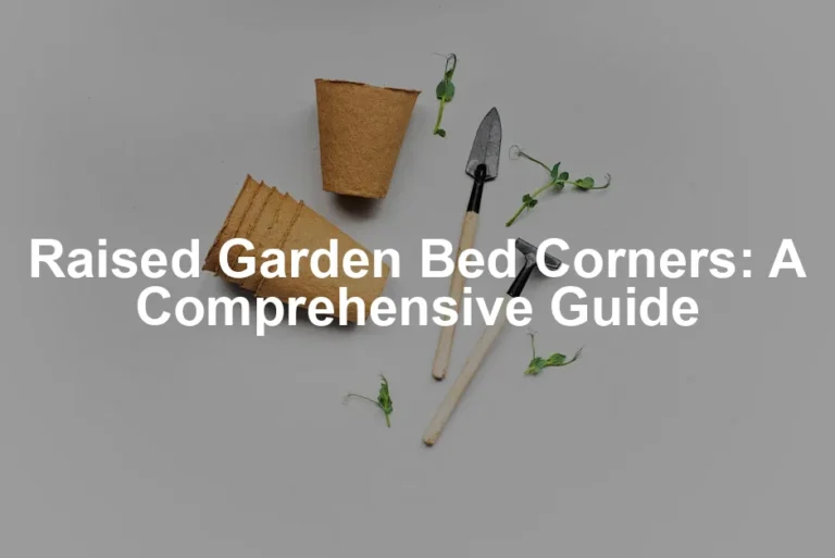 Featured image for Raised Garden Bed Corners: A Comprehensive Guide