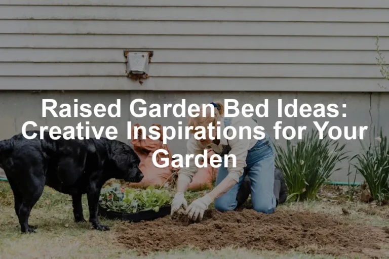 Featured image for Raised Garden Bed Ideas: Creative Inspirations for Your Garden
