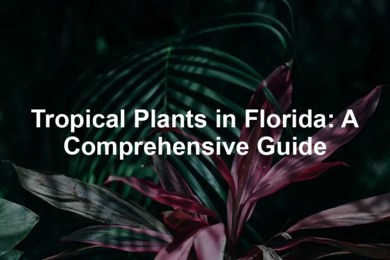 Featured image for Tropical Plants in Florida: A Comprehensive Guide